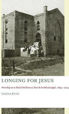 Longing For Jesus : Worship At A Black Holiness Church In...