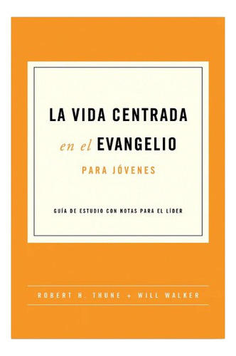 La Vida Centrada En El Evangelio Jóvenes