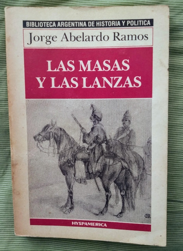 Jorge Abelardo Ramos Las Masas Y Las Lanzas     Y.