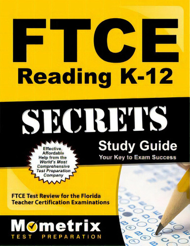 Ftce Reading K-12 Secrets Study Guide: Ftce Test Review For The Florida Teacher Certification Exa..., De Matthew Bowling. Editorial Mometrix Media Llc, Tapa Blanda En Inglés