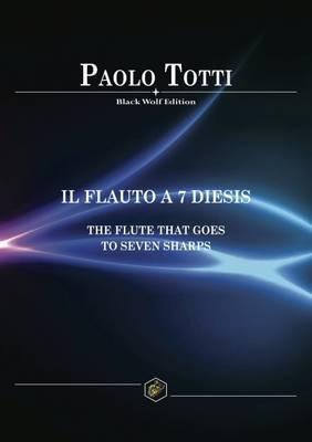 Libro Flauto A 7 Diesis: The Flute That Goes To Seven Sha...