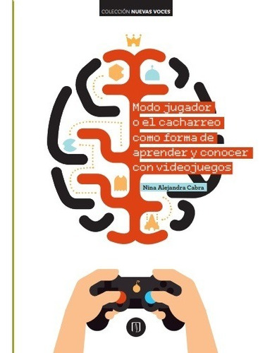 Modo Jugador O El Cacharreo Como Forma De Aprender Y Cono...