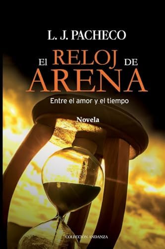 Libro: El Reloj De Arena: Entre El Amor Y El Tiempo (spanish
