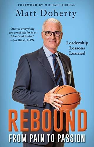 Rebound: From Pain To Passion - Leadership Lessons Learned (