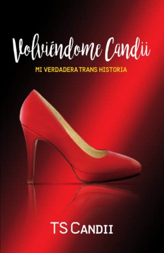 Volviendome Candii: Mi Verdadera Trans-historia