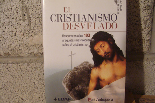 El Cristianismo Desvelado , Respuestas A Las 103 Preguntas