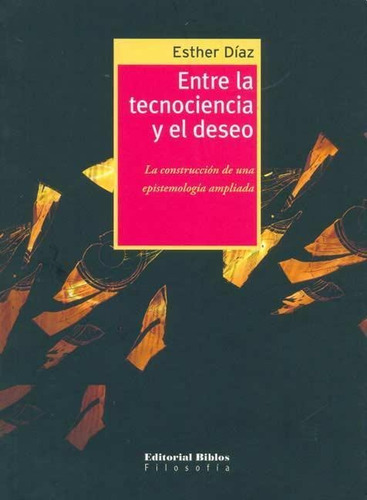 Entre La Tecnociencia Y El Deseo