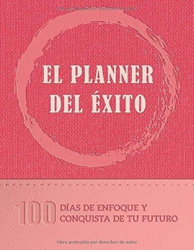 El Planner Del Exito 100 Dias De Enfoque Y..., De Manzanilla, Victor H. Editorial Independently Published En Español