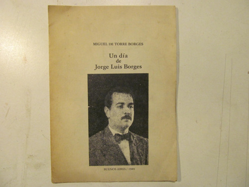 M. De Torre Borges. Un Día De Jorge Luis Borges