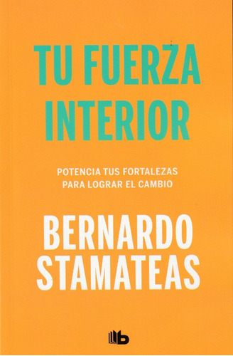 Tu Fuerza Interior. Bernardo Stamateas