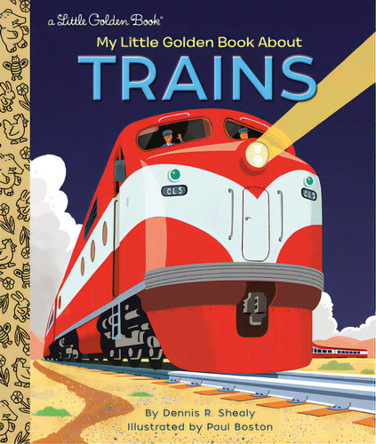 My Little Golden Book About Trains, De Shealy, Dennis R.. Editorial Golden Books Pub Co Inc, Tapa Dura En Inglés