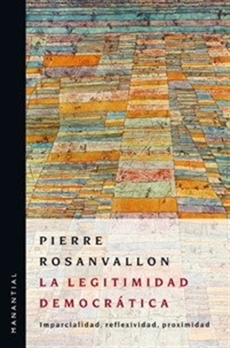 La Legitimidad Democratica - Pierre Rosanvallon