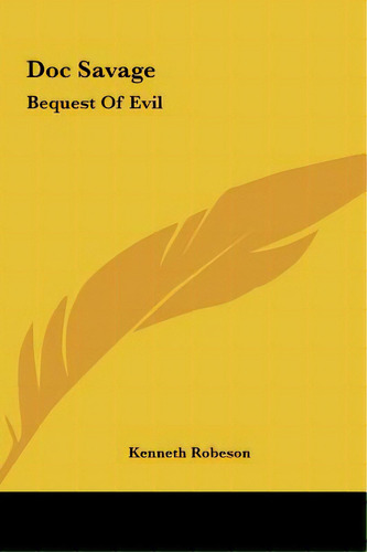 Doc Savage: Bequest Of Evil, De Robeson, Kenneth. Editorial Kessinger Pub Llc, Tapa Dura En Inglés