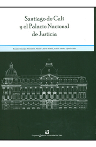 Santiago De Cali Y El Palacio Nacional De Justicia