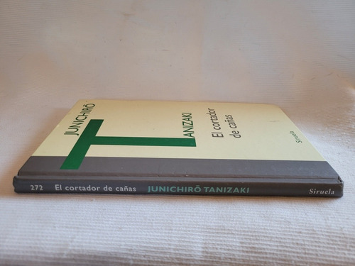 Imagen 2 de 5 de El Cortador De Cañas Junichiro Tanizaki Siruela Tapa Dura
