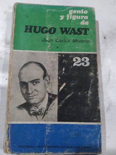 Genio Y Figura De Hugo Wast: Juan Carlos Moreno 