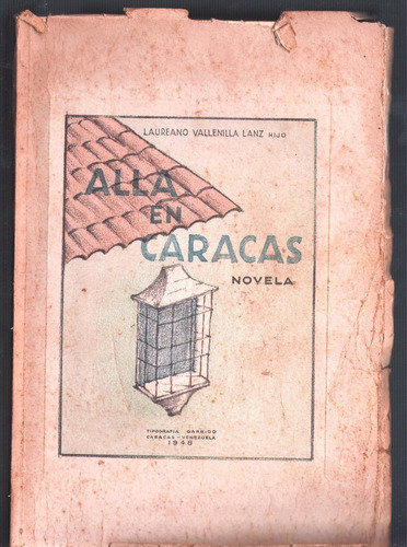 Libro Fisico Alla En Caracas Novela 1948 Original