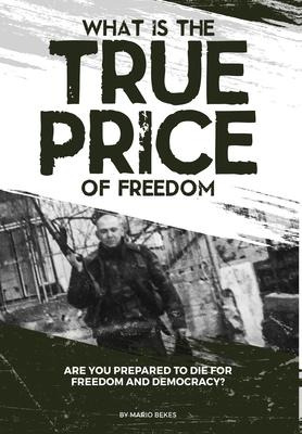 Libro What Is The True Price Of Freedom - Mario Bekes
