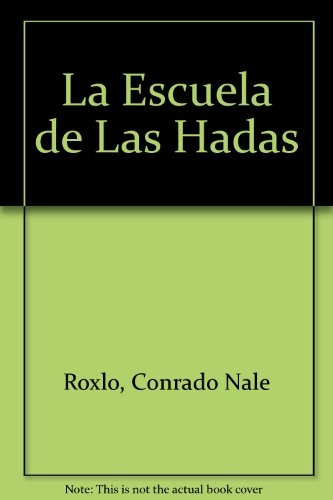 La Escuela De Las Hadas - Roxlo Conrado Nale