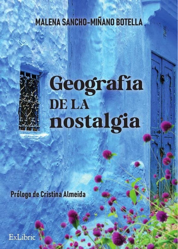 Geografía De La Nostalgia - Malena Sancho-miñano Botella