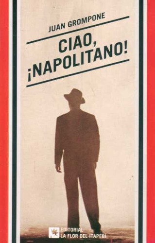 Libro Ciao, Napolitano /juan Grompone