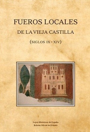 Libro Fueros Locales De La Vieja Castilla (siglos Ix-xiv)...