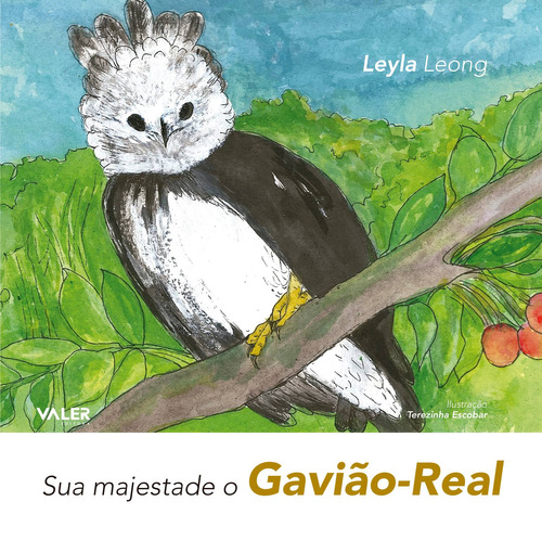 Sua majestade o Gavião-Real, de Leong, Leyla. Valer Livraria Editora E Distribuidora Ltda, capa mole em português, 2013