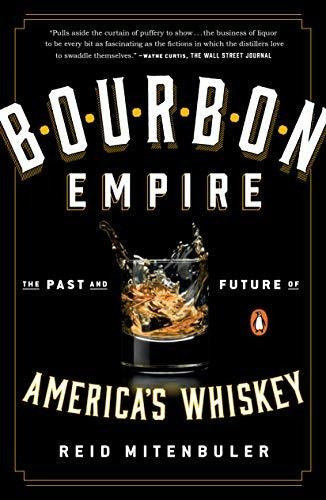 Bourbon Empire The Past And Future Of Americas Whiskey, De Mitenbuler, Reid. Editorial Penguin Books, Tapa Blanda En Inglés, 2016