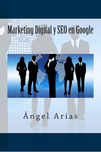 Libro: Marketing Digital Y Seo En Google (spanish Edition)