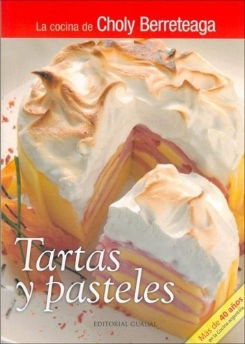 Tartas Y Pasteles - La Cocina De Choly Berreteaga
