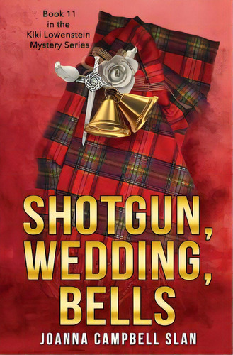 Shotgun, Wedding, Bells: Book #11 In The Kiki Lowenstein Mystery Series, De Slan, Joanna Campbell. Editorial Createspace, Tapa Blanda En Inglés