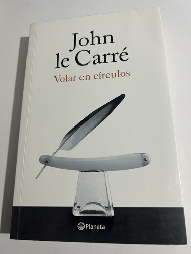 Libro Volar En Círculos - John Le Carré - Excelente Estado