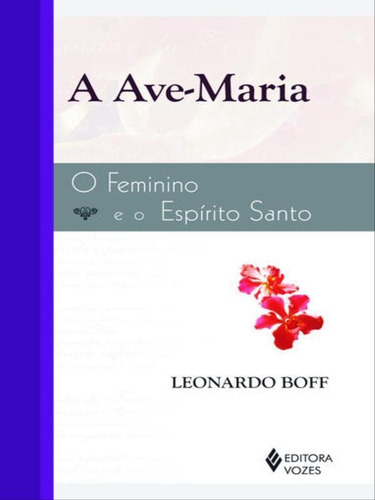 Ave-maria: O Feminino E O Espírito Santo, De Boff, Leonardo. Editora Vozes, Capa Mole Em Português