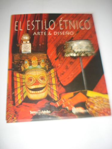 El Estilo Etnico Arte & Diseño - Tierra Adentro Ediciones 