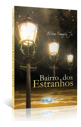 Bairro dos estranhos, de Frungilo Júnior, Wilson. Editora Instituto de Difusão Espírita, capa mole em português, 2016