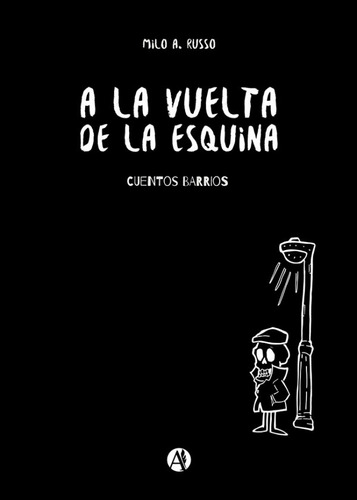 A La Vuelta De La Esquina. De Milo Russo.