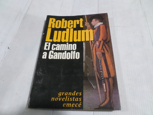 Robert Ludlum-el Camino A Gandolfo 