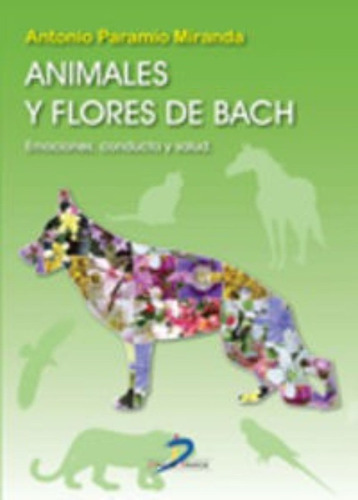 Animales Y Flores De Bach, De Paramio Miranda, Antonio. Editorial Ediciones Díaz De Santos, S.a., Tapa Blanda En Español