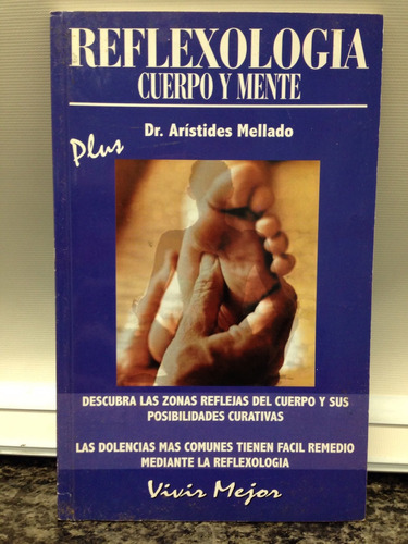 Reflexologia Cuerpo Y Mente Dr. Aristides Mellado