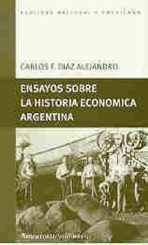 Libro - Ensayos Sobre La Historia Economica Argentina (cole