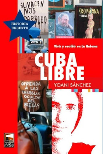 Cuba Libre-vivir Y Escribir En La Habana