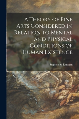 Libro A Theory Of Fine Arts Considered In Relation To Men...