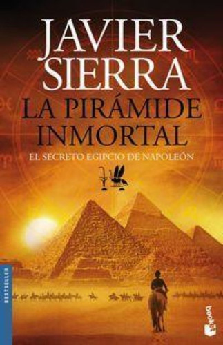 La Pirámide Inmortal : El Secreto Egipcio De Napoleón / Javi