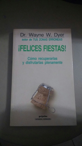 Felices Fiestas Wayne Dyer Grijalbo 