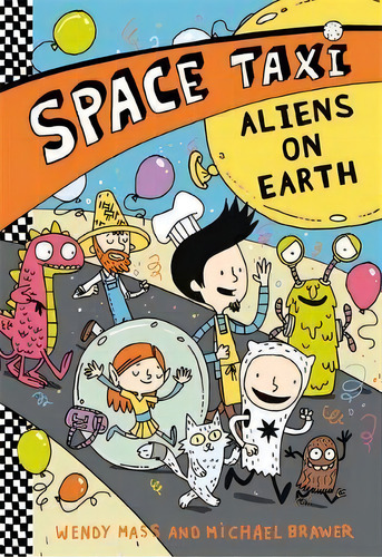 Space Taxi: Aliens On Earth, De Wendy Mass. Editorial Little Brown Company, Tapa Blanda En Inglés