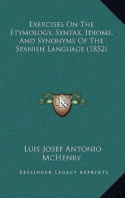 Libro Exercises On The Etymology, Syntax, Idioms, And Syn...