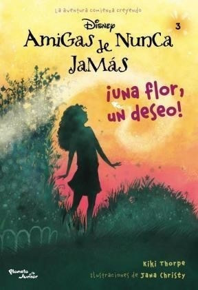 Una Flor Un Deseo (amigas De Nunca Jamas 3) (disney)