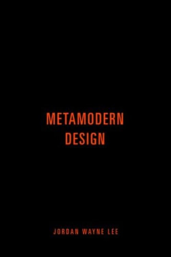 Libro: Metamodern Design: An Outlook On The Future Of Design