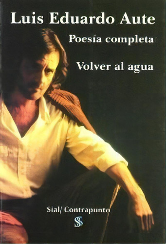 Poesia Completa.volver Al Agua, De Aute,l.e.. Editorial Sial Ediciones En Español