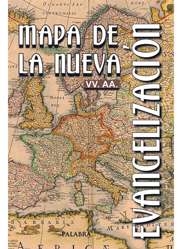 Mapa De La Nueva Evangelizacion, De Varios Autores. Editorial Palabra, Tapa Blanda, Edición Madrid En Español